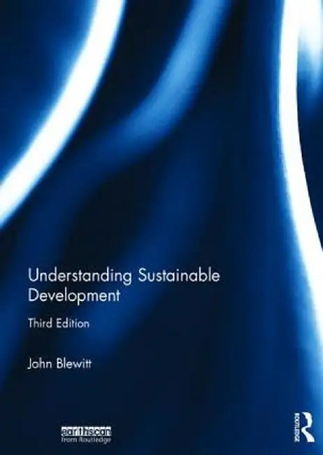 Understanding Sustainable Development by John Blewitt