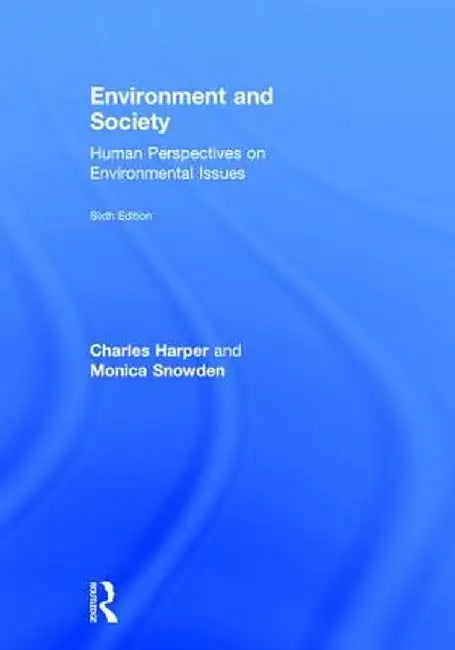 Environment and Society: Human Perspectives on Environmental Issues by Charles Harper