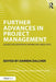 Further Advances in Project Management: Guided Exploration in Unfamiliar Landscapes by Darren Dalcher