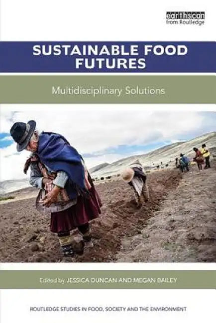 Sustainable Food Futures: Multidisciplinary Solutions by Megan Bailey