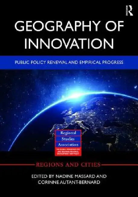 Geography of Innovation: Public Policy Renewal and Empirical Progress by Nadine Massard