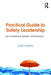 Practical Guide to Safety Leadership: An Evidence-Based Approach by Luke Daniel