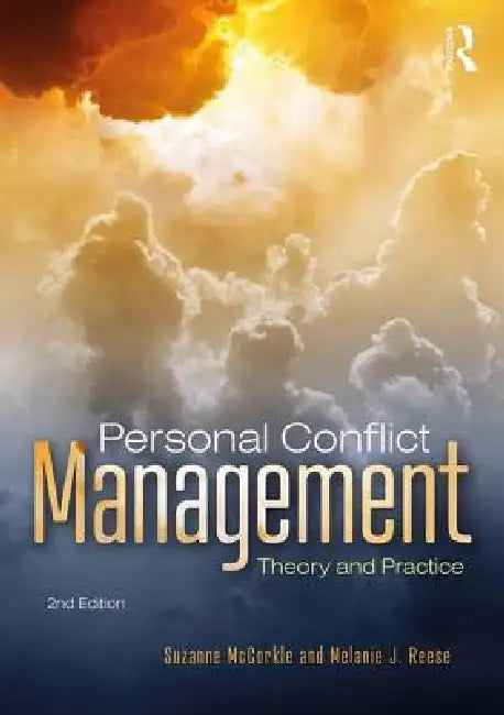Personal Conflict Management: Theory and Practice by Suzanne McCorkle, Melanie J. Reese