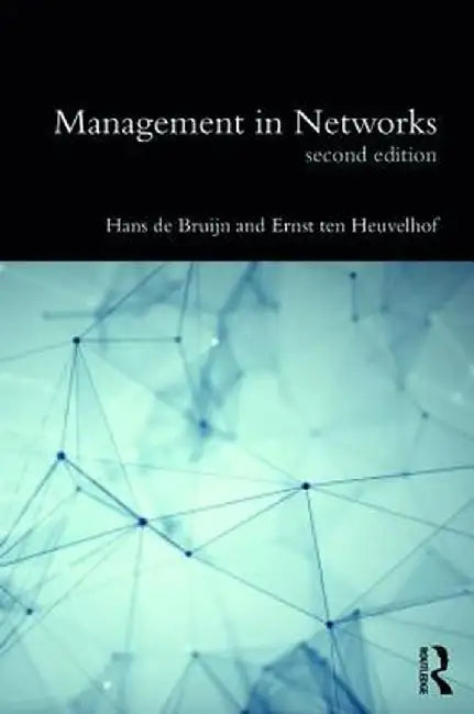Management in Networks by Hans de Bruijn, Ernst Ten Heuvelhof