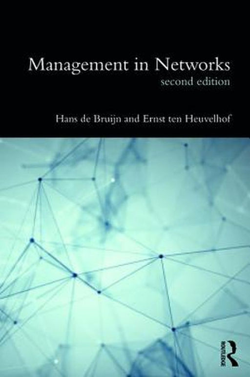 Management in Networks by Hans de Bruijn, Ernst Ten Heuvelhof