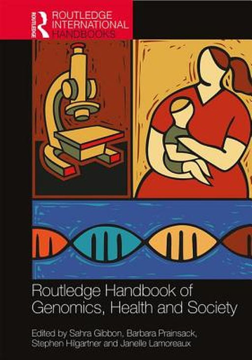 Routledge Handbook of Genomics Health and Society by Gibbon Sahra