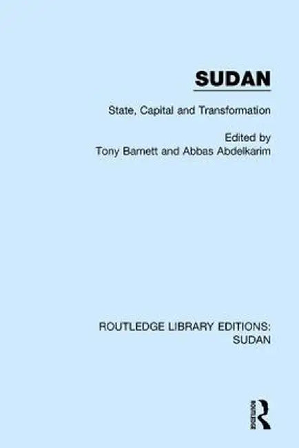 Sudan: State, Capital and Transformation by Tony Barnett