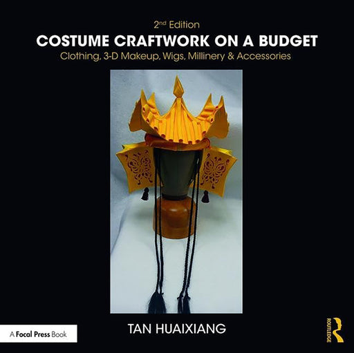 Costume Craftwork on a Budget: VClothing, 3-D Makeup, Wigs, Millinery & Accessories, by HUAIXIANG