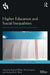 Higher Education and Social Inequalities: University Admissions, Experiences, and Outcomes by Richard Waller