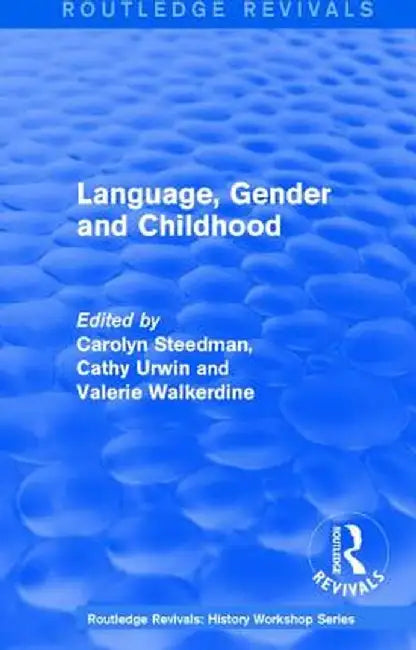 Routledge Revivals: Language, Gender and Childhood (1985) by Carolyn Steedman