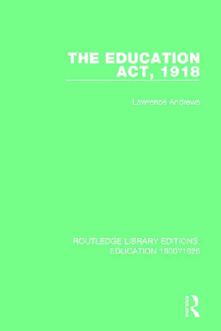 The Education Act, 1918 by Andrews Lawrence