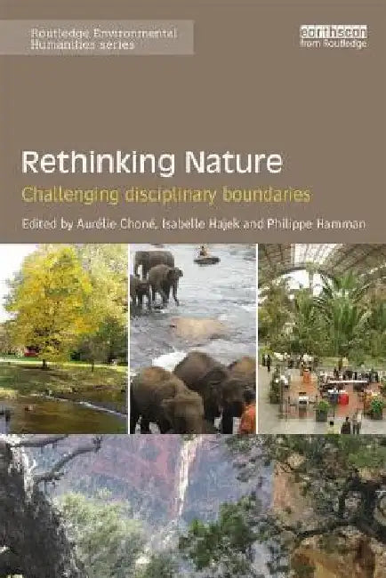 Rethinking Nature: Challenging Disciplinary Boundaries by Auraelie Chonae