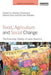 Food, Agriculture and Social Change: The Everyday Vitality of Latin America by Stephen Sherwood