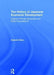 The History of Japanese Economic Development: Origins of Private Dynamism and Policy Competence by Kenichi Ohno
