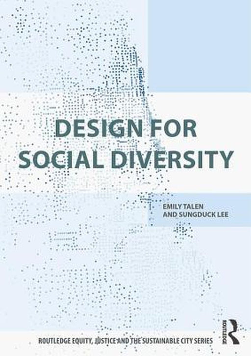 Design for Social Diversity by Emily Talen, Sungduck Lee