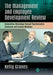 The Management and Employee Development Review: Competitive Advantage Through Transformative Teamwork and Evolved Mindsets by Kelly Graves