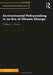 Environmental Policymaking in an Era of Climate Change by Matthew Nowlin