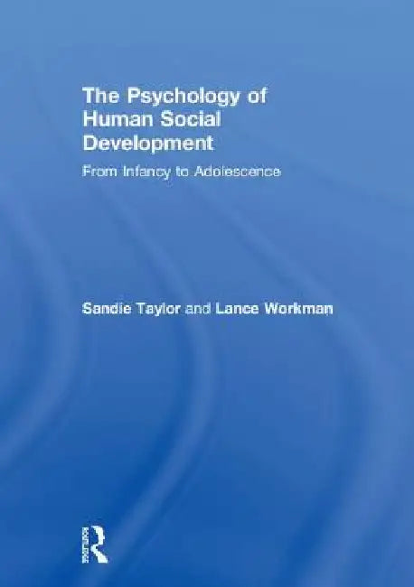 The Psychology of Human Social Development: From Infancy to Adolescence by Sandie Taylor