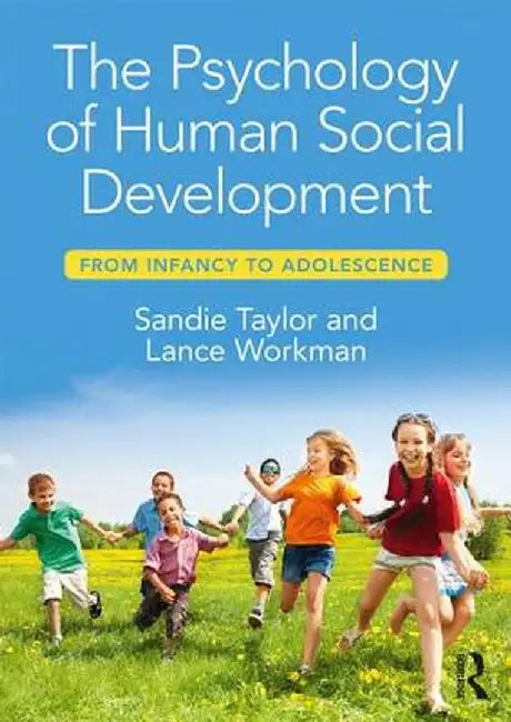 The Psychology of Human Social Development: From Infancy to Adolescence by Sandie Taylor