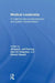 Medical Leadership: A Toolkit for Service Development and System Transformation by Jill Aylott