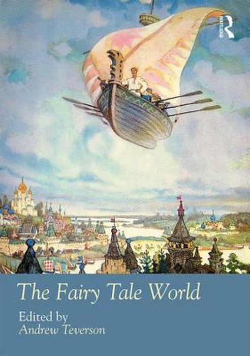 The Fairy Tale World by Teverson Andrew