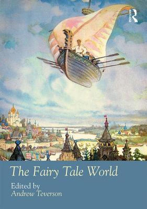 The Fairy Tale World by Teverson Andrew