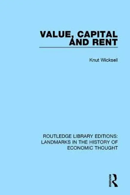 Value, Capital and Rent by Knut Wicksell