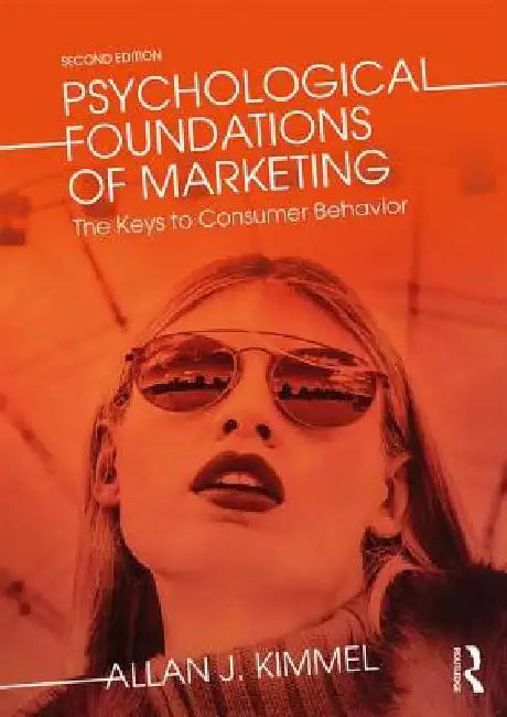 Psychological Foundations of Marketing: The Keys to Consumer Behavior by Allan Kimmel