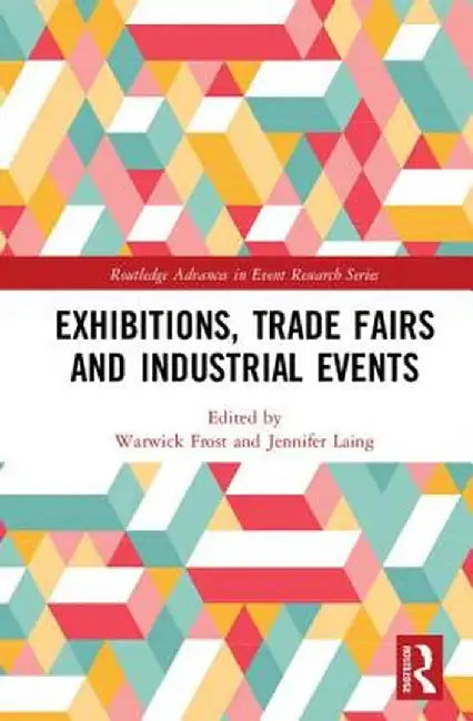 Exhibitions, Trade Fairs and Industrial Events by Warwick Frost