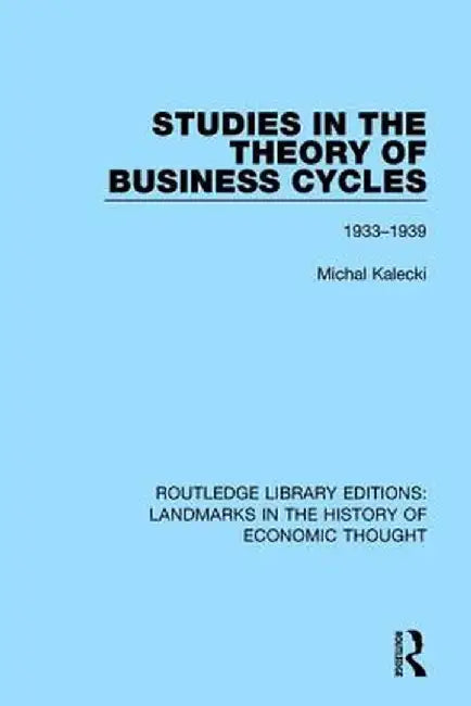 Studies in the Theory of Business Cycles: 1933-1939 by Michal Kalecki