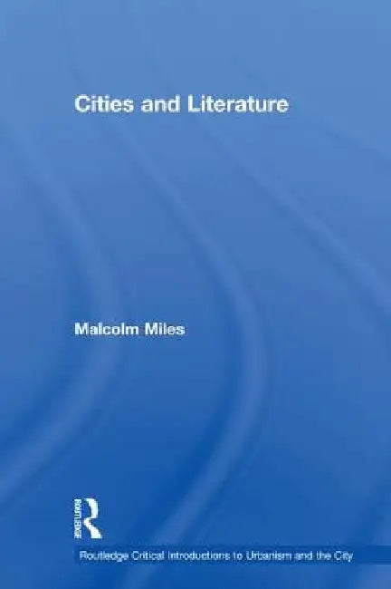 Cities and Literature by Malcolm Miles
