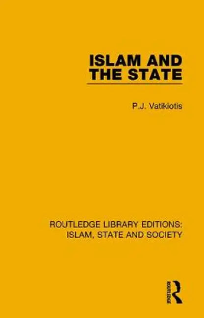 Islam and the State by P. J. Vatikiotis