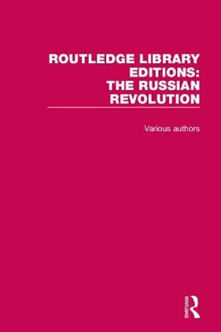 Routledge Library Editions: The Russian Revolution by Various