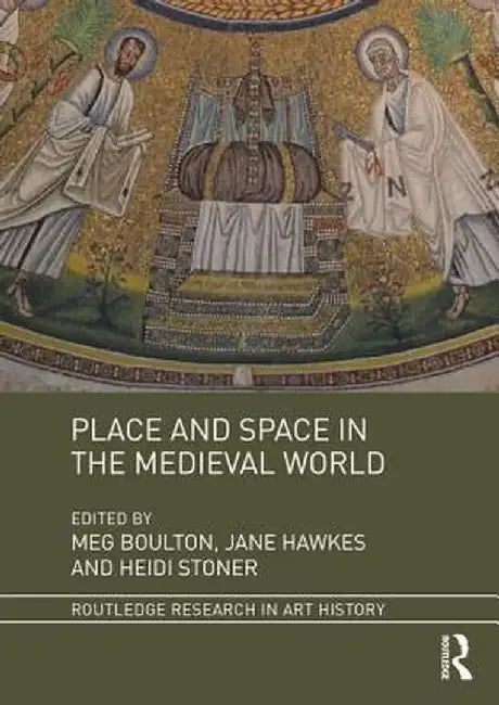 Place and Space in the Medieval World by Meg Boulton