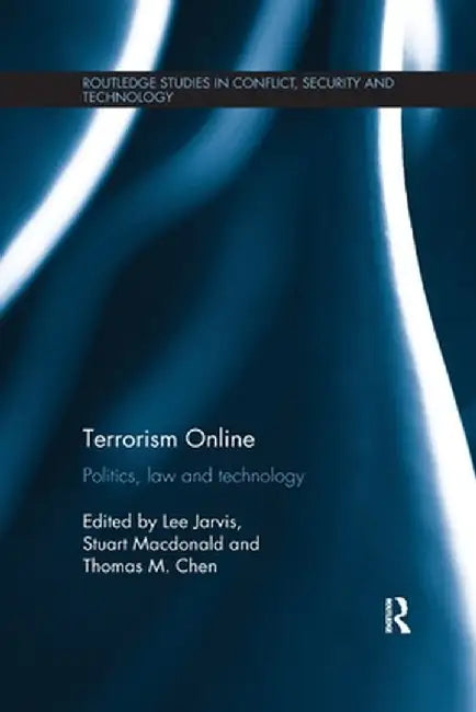 Terrorism Online: Politics, Law and Technology by Lee Jarvis