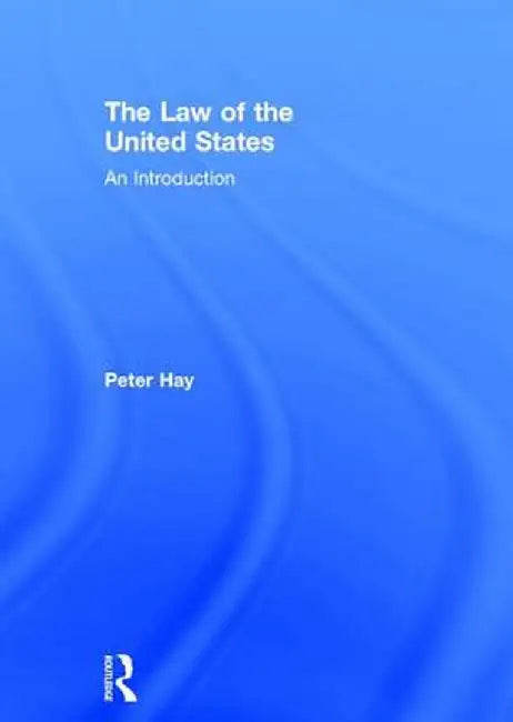 The Law of the United States: An Introduction by Peter Hay