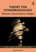 Theory for Ethnomusicology: Histories, Conversations, Insights by Harris Berger
