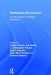 Rethinking Economics: An Introduction to Pluralist Economics by J. Christopher Proctor