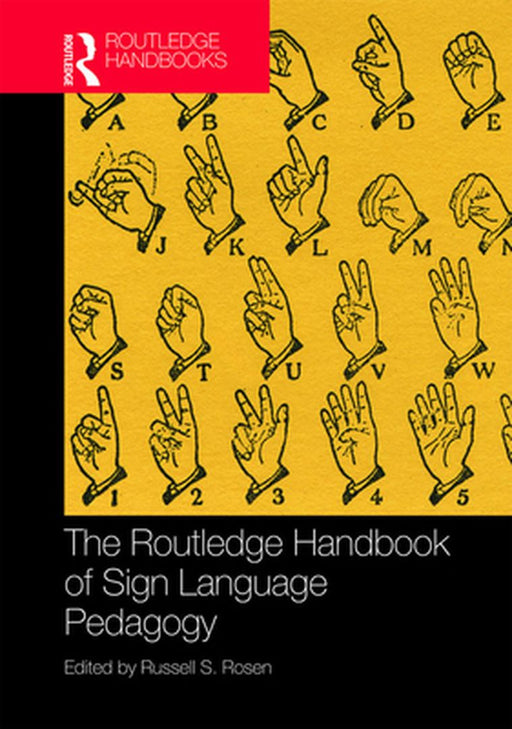 The Routledge Handbook of Sign Language Pedagogy by Rosen Russell Scott