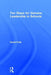 Ten Steps for Genuine Leadership in Schools by David Fultz