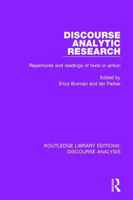 Discourse Analytic Research: Repertoires and Readings of Texts in Action by Erica Burman