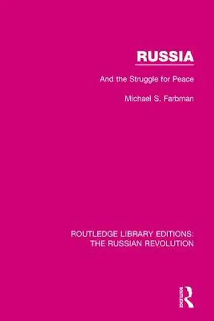 Russia: And the Struggle for Peace by Michael S. Farbman
