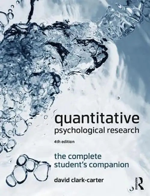 Quantitative Psychological Research: The Complete Student's Companion by David Clark-Carter