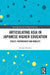 Articulating Asia in Japanese Higher Education: Policy, Partnership and Mobility by Jeremy Breaden
