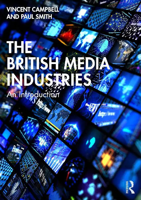 The British Media Industries by Campbell, Vincent