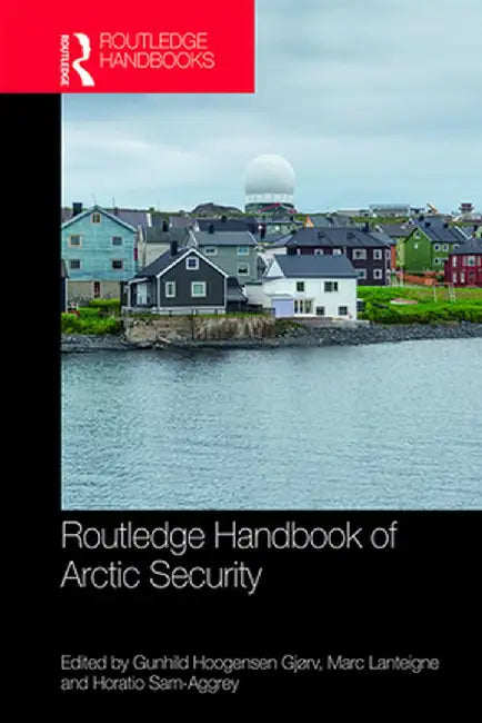 Routledge Handbook of Arctic Security by Hoogensen Gunhild Gjørv