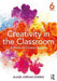 Creativity in the Classroom: Schools of Curious Delight by Alane J. Starko