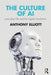 The Culture of AI: Everyday Life and the Digital Revolution by Anthony Elliott