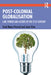 Post-Colonial Globalisation by Manor-Percival, Yonit