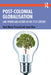 Post-Colonial Globalisation by Manor-Percival, Yonit